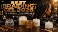 Best braiding gel products for sleek braids and edge control laid out 2026